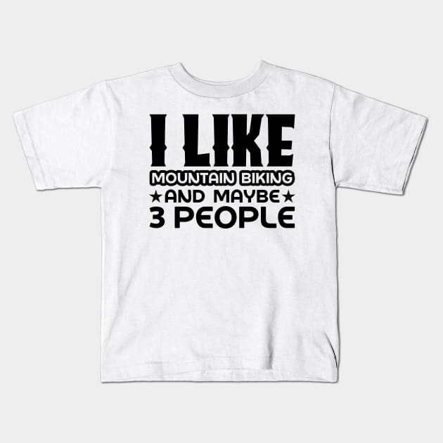 I like mountain biking and maybe 3 people Kids T-Shirt by colorsplash